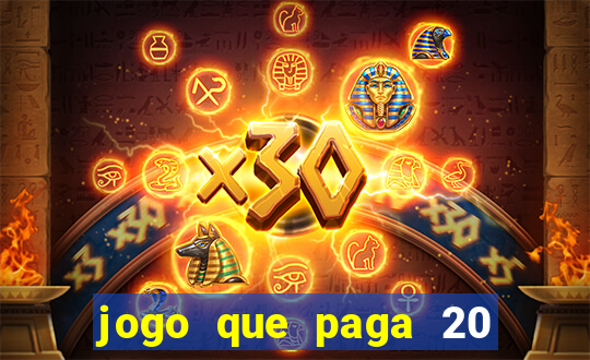 jogo que paga 20 reais para se cadastrar
